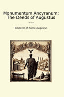 Monumentum Ancyranum: The Deeds of Augustus