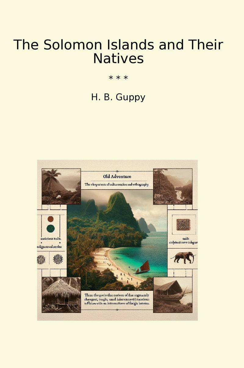 The Solomon Islands and Their Natives