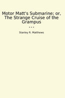 Motor Matt's Submarine; or, The Strange Cruise of the Grampus