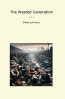 The Wasted Generation