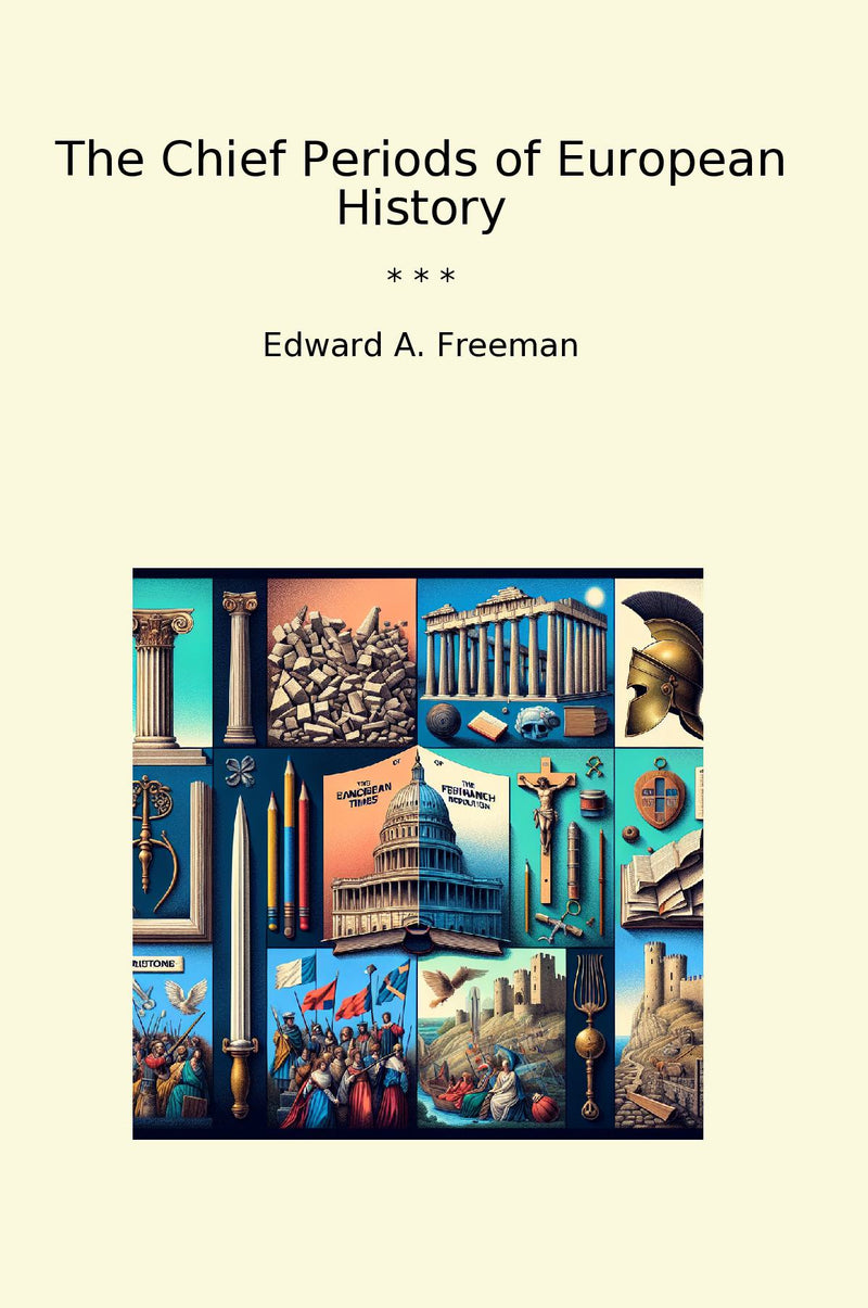 The Chief Periods of European History