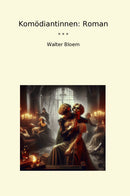 Komödiantinnen: Roman