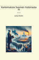 Kertomuksia Suomen historiasta IV