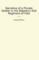 Narrative of a Private Soldier in His Majesty's 92d Regiment of Foot