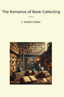 The Romance of Book-Collecting