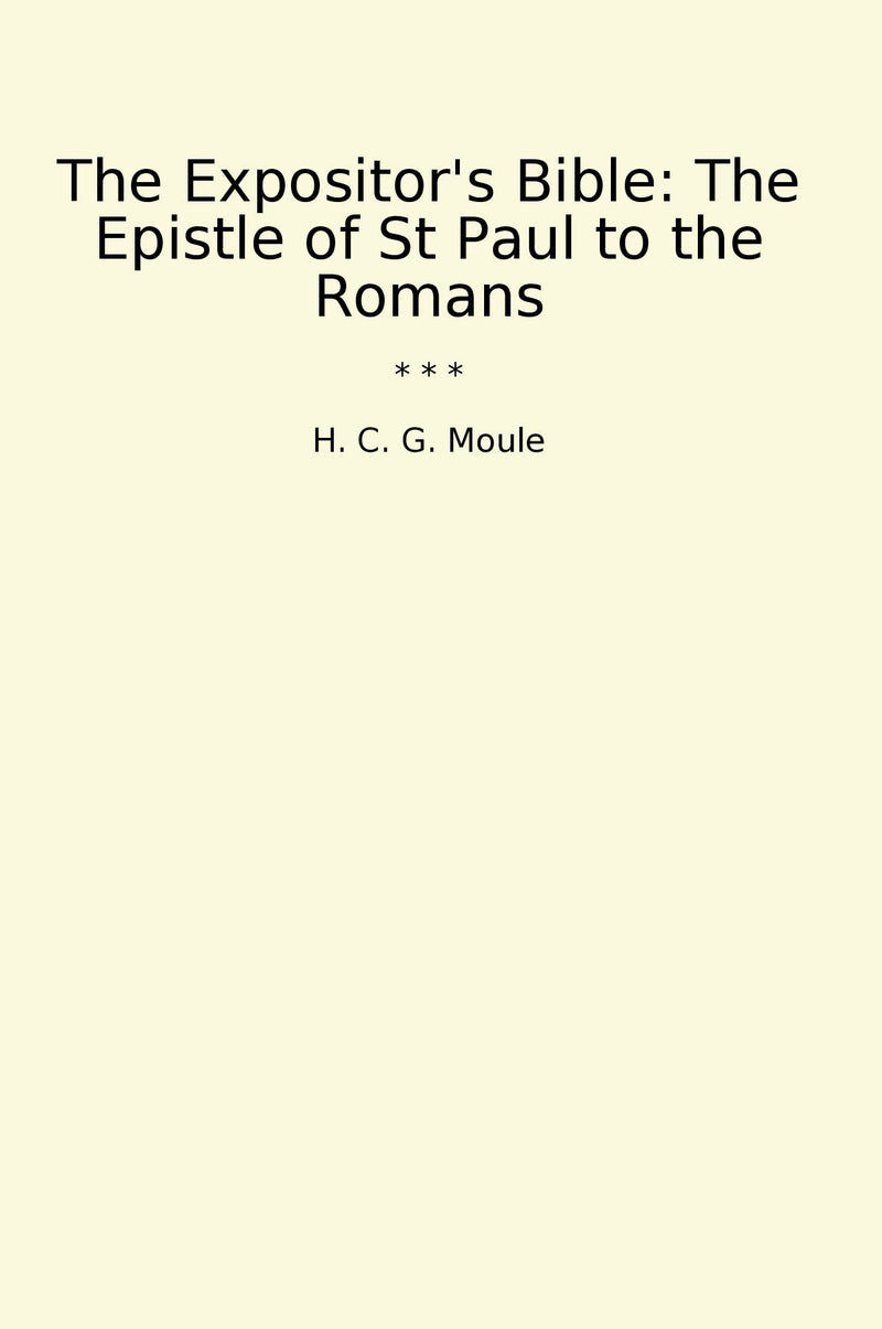 The Expositor's Bible: The Epistle of St Paul to the Romans