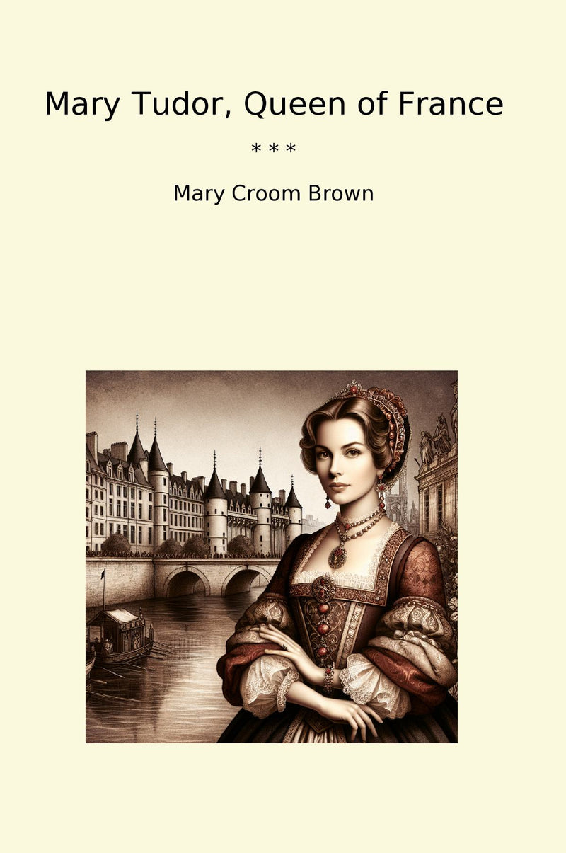 Mary Tudor, Queen of France