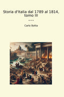 Storia d'Italia dal 1789 al 1814, tomo III