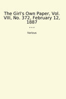 The Girl's Own Paper, Vol. VIII, No. 372, February 12, 1887