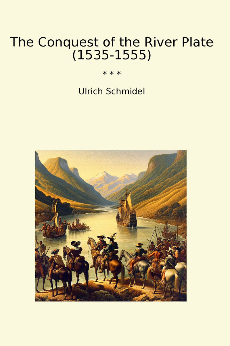 The Conquest of the River Plate (1535-1555)