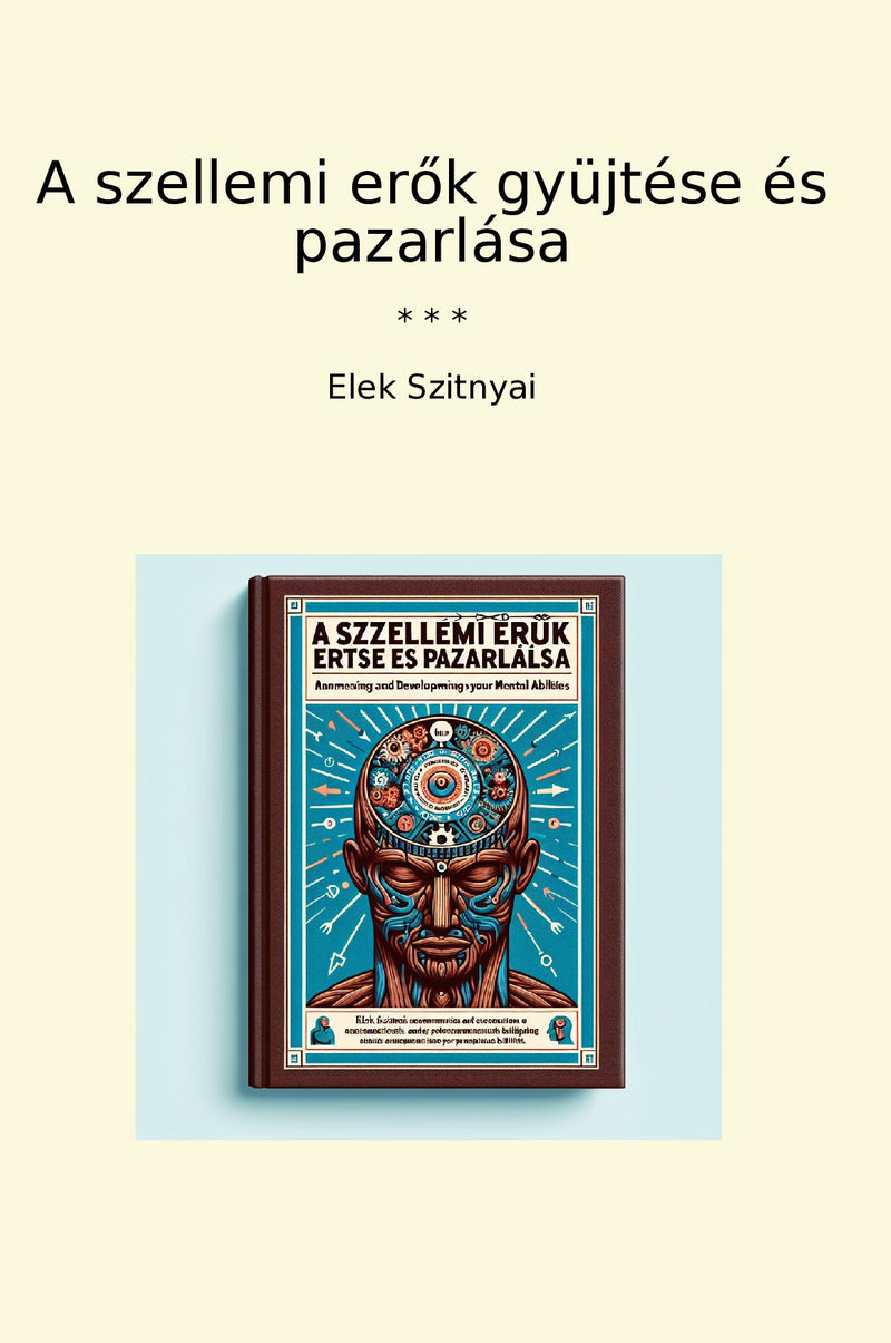 A szellemi erok gyüjtése és pazarlása