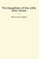 The Daughters of the Little Grey House