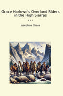 Grace Harlowe's Overland Riders in the High Sierras