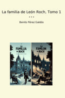 La familia de León Roch, Tomo 1