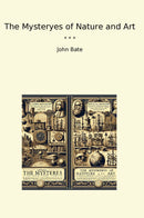 The Mysteryes of Nature and Art