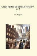 Great Porter Square: A Mystery. v. 2