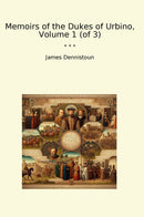 Memoirs of the Dukes of Urbino, Volume 1 (of 3)