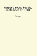 Harper's Young People, September 27. 1881