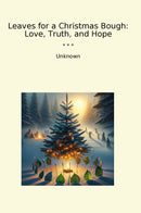 Leaves for a Christmas Bough: Love, Truth, and Hope