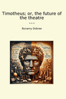 Timotheus; or, the future of the theatre