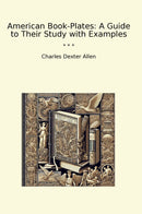 American Book-Plates: A Guide to Their Study with Examples