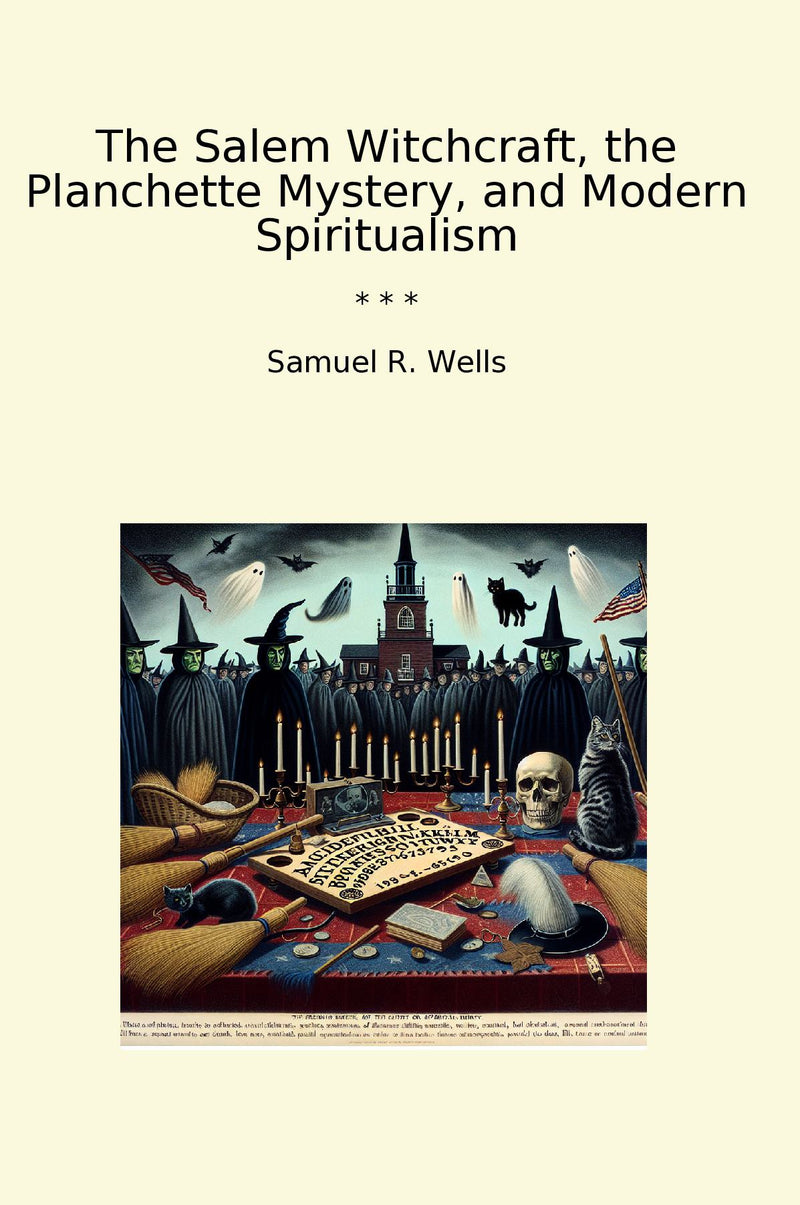 The Salem Witchcraft, the Planchette Mystery, and Modern Spiritualism