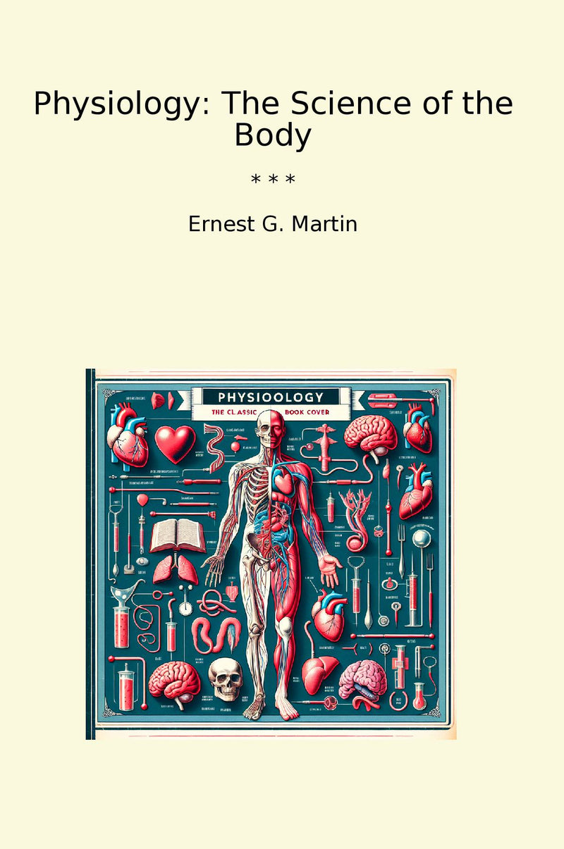 Physiology: The Science of the Body