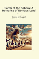 Sarah of the Sahara: A Romance of Nomads Land