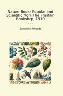 Nature Books Popular and Scientific from The Franklin Bookshop, 1910