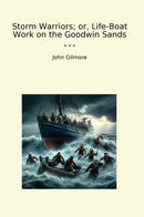 Storm Warriors; or, Life-Boat Work on the Goodwin Sands