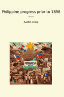 Philippine progress prior to 1898