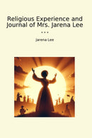 Religious Experience and Journal of Mrs. Jarena Lee