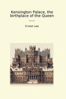 Kensington Palace, the birthplace of the Queen