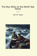 The Boy Allies on the North Sea Patrol