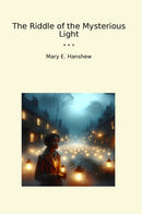 The Riddle of the Mysterious Light