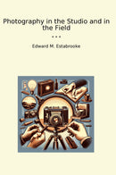 Photography in the Studio and in the Field