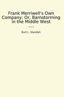 Frank Merriwell's Own Company; Or, Barnstorming in the Middle West