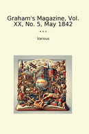 Graham's Magazine, Vol. XX, No. 5, May 1842