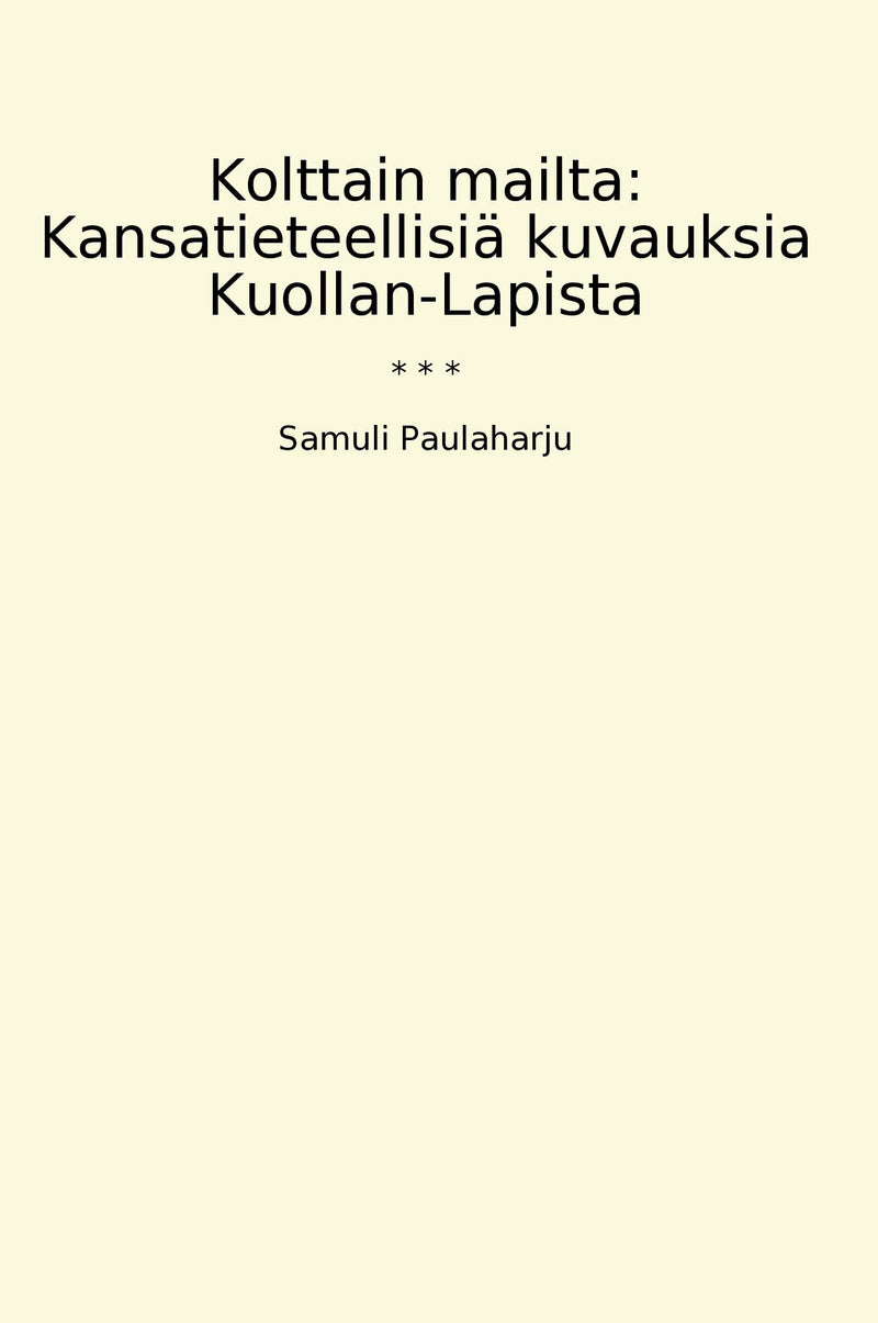 Kolttain mailta: Kansatieteellisiä kuvauksia Kuollan-Lapista