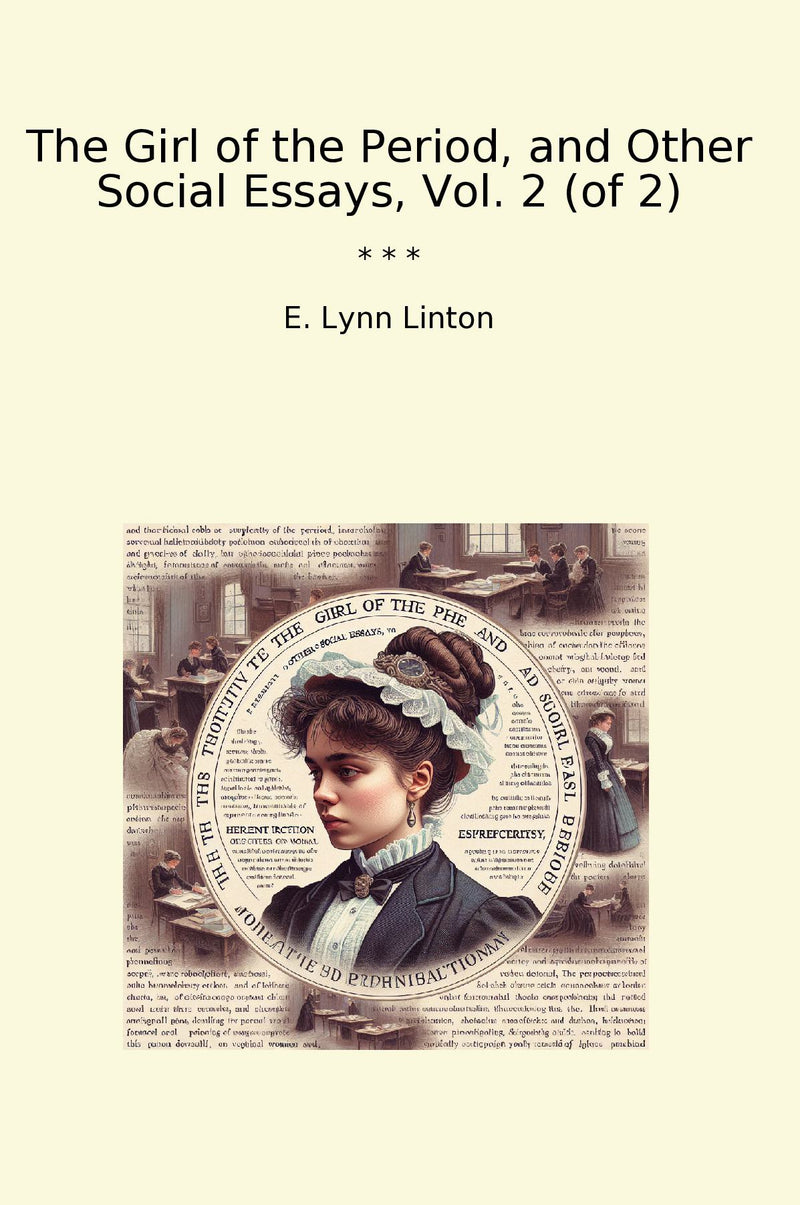 The Girl of the Period, and Other Social Essays, Vol. 2 (of 2)
