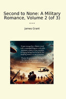 Second to None: A Military Romance, Volume 2 (of 3)