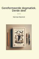 Gereformeerde dogmatiek. Derde deel