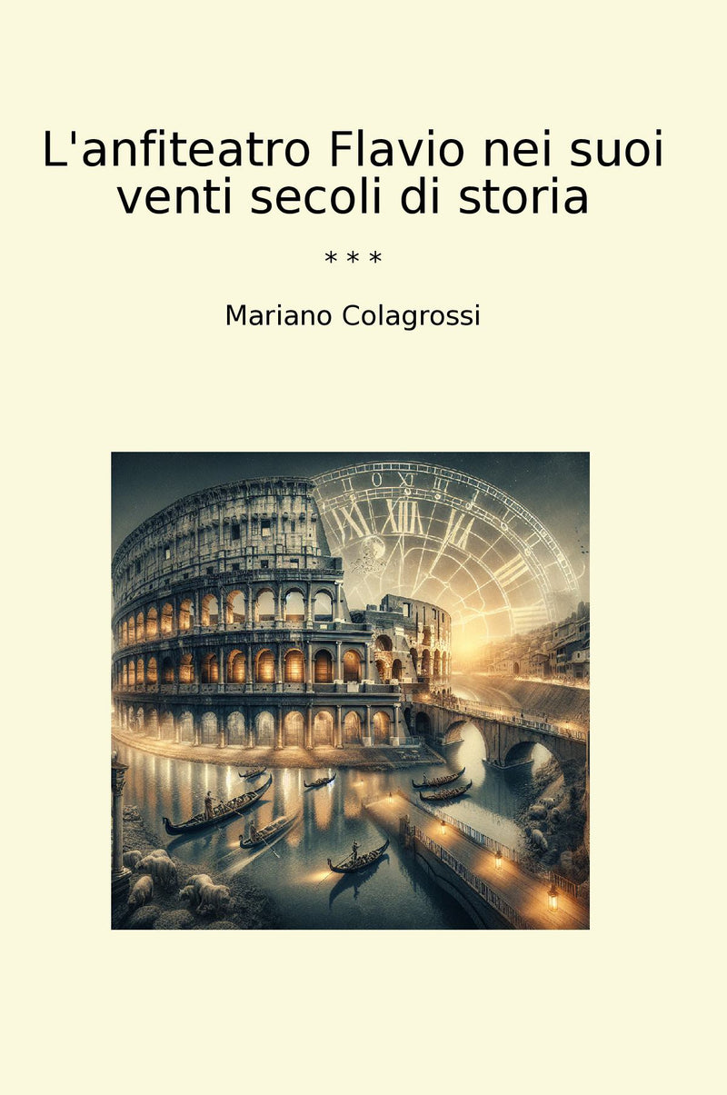 L'anfiteatro Flavio nei suoi venti secoli di storia