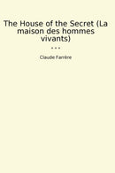 The House of the Secret (La maison des hommes vivants)