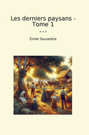 Les derniers paysans - Tome 1