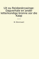 Uit ou Reisbeskrywinge: Dagverhale en ander letterkundige bronne oor die Kaap