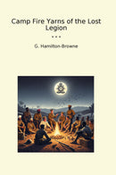 Camp Fire Yarns of the Lost Legion