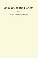 On a lark to the planets