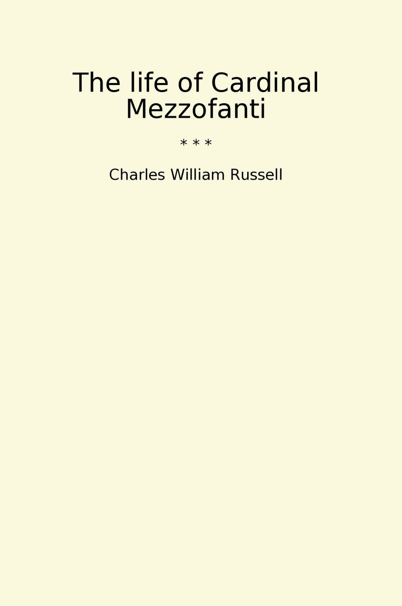 The life of Cardinal Mezzofanti