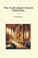 The Truth about Church Extension